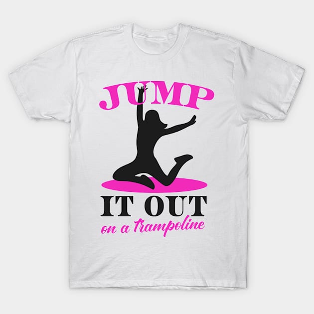 Trampoline Women Jumping Fitness Gift T-Shirt by Foxxy Merch